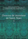 Oeuvres de monsieur de Saint-Marc. 1 - Jean Paul André de Razins Saint-Marc