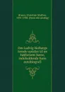 Om Ludvig Holbergs trende epistler til en h.jfornem herre, indeholdende hans autobiografi - Christian Walther Bruun