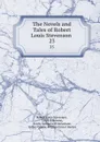 The Novels and Tales of Robert Louis Stevenson . 23 - Robert Louis Stevenson