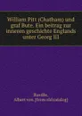 William Pitt (Chatham) und graf Bute. Ein beitrag zur inneren geschichte Englands unter Georg III. - Albert von Ruville