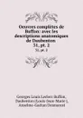 Oeuvres completes de Buffon: avec les descriptions anatomiques de Daubenton . 31,.pt. 2 - Georges Louis Leclerc Buffon