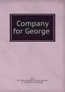 Company for George - Robert Stanley Warren Bell