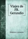 Viajes de FR. Gerundio - Modesto Lafuente
