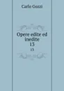 Opere edite ed inedite. 13 - Carlo Gozzi