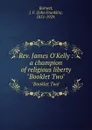 Rev. James O.Kelly : a champion of religious liberty. 