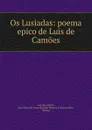 Os Lusiadas: poema epico de Luis de Camoes - Luís de Camões