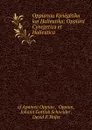 Oppianou Kynegetika kai Halieutika: Oppiani Cynegetica et Halieutica - Johann Gottlob Schneider