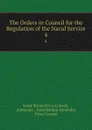 The Orders in Council for the Regulation of the Naval Service. 4 - Great Britain Privy Council