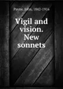 Vigil and vision. New sonnets - John Payne
