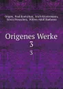 Origenes Werke. 3 - Paul Koetschau Origen