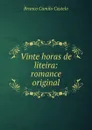 Vinte horas de liteira: romance original - Branco Camilo Castelo