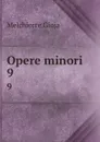 Opere minori. 9 - Melchiorre Gioja
