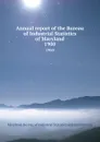 Annual report of the Bureau of Industrial Statistics of Maryland. 1900 - Maryland. Bureau of Industrial Statistics and Information