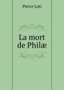 La mort de Philae - Pierre Loti