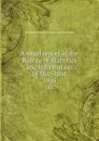 Annual report of the Bureau of Statistics and Information of Maryland. 1905 - Maryland. Bureau of Statistics and Information