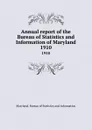 Annual report of the Bureau of Statistics and Information of Maryland. 1910 - Maryland. Bureau of Statistics and Information