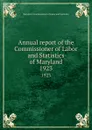 Annual report of the Commissioner of Labor and Statistics of Maryland. 1923 - Maryland. Commissioner of Labor and Statistics