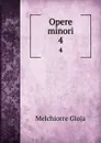 Opere minori. 4 - Melchiorre Gioja