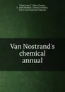 Van Nostrand.s chemical annual - John Charles Olsen