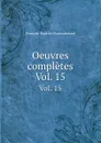 Oeuvres completes. Vol. 15 - François-René de Chateaubriand