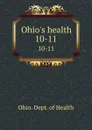 Ohio.s health. 10-11 - Ohio. Dept. of Health