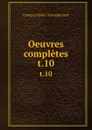 Oeuvres completes. t.10 - François René Chateaubriand
