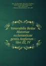 Venerabilis Bedae Historiae ecclesiasticae gentis Anglorum : libri III, IV - Bede
