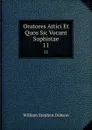 Oratores Attici Et Quos Sic Vocant Sophistae. 11 - Dobson William Stephen