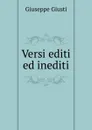 Versi editi ed inediti - Giuseppe Giusti