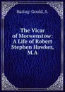 The Vicar of Morwenstow: A Life of Robert Stephen Hawker, M.A. - S. Baring-Gould