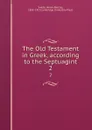 The Old Testament in Greek, according to the Septuagint. 2 - Henry Barclay Swete