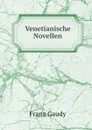 Venetianische Novellen - Franz Gaudy
