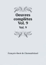 Oeuvres completes. Vol. 9 - François-René de Chateaubriand