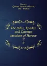 The Odes, Epodes, and Carmen seculare of Horace. 2 - Quintus Horatius Flaccus Horace