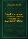 Duval, Alexandre, 1767-1842. OEuvres completes d.Alexandre Duval - Alexandre Duval