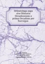 Orkneyinga saga sive Historia Orcadensium a prima Orcadum per Norvegos . - Jón Jónsson