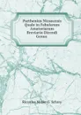 Parthenius Nicaeensis Quale in Fabularum Amatoriarum Breviario Dicendi Genus . - Ricardus Meyer-G 'Schrey