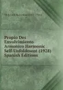 Propio Des Envolvimiento Armonico Harmonic Self-Unfoldment (1928) Spanish Editions - TK John E. Richardson
