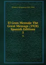 El Gran Mensaje The Great Message (1928) Spanish Editions. 5 - TK John E. Richardson
