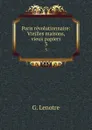 Paris revolutionnaire: Vieilles maisons, vieux papiers. 3 - G. Lenotre