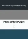 Park-street Pulpit. 1 - William Henry Harrison Murray