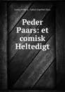 Peder Paars: et comisk Heltedigt - Ludvig Holberg