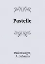 Pastelle - Paul Bourget