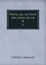 Paris, ou, Le livre des cent-et-un. 8 - Charles Ladvocat