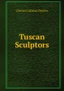 Tuscan Sculptors - Charles Callahan Perkins