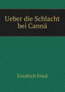 Ueber die Schlacht bei Canna - Friedrich Fried