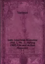 Indo-American Magazine (Vol. 1, No. 1) (Spring 1909) Life and Action Magazine. 1-1 - Various