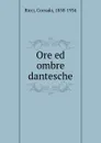 Ore ed ombre dantesche - Corrado Ricci