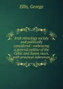 Irish ethnology socialy and politically considered : embracing a general outline of the Celtic and Saxon races, with practical inferences - George Ellis
