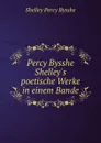 Percy Bysshe Shelley.s poetische Werke in einem Bande - Shelley Percy Bysshe